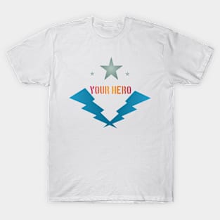 Your hero T-Shirt